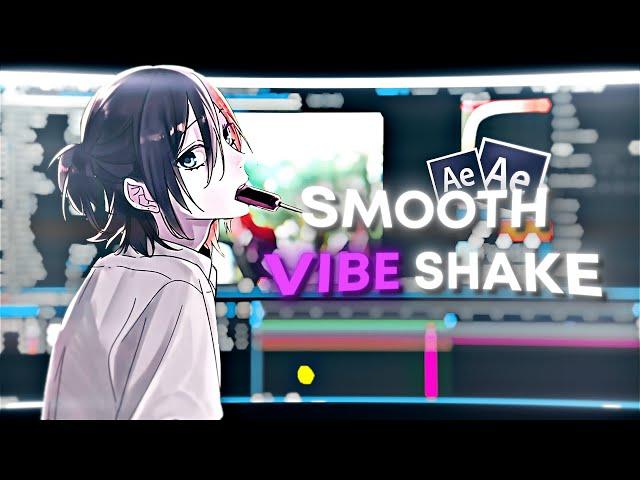 Smooth Vibe Shake - After Effects AMV Tutorial