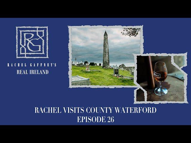 Rachel Visits County Waterford | Rachel Gaffney's Real Ireland - Episode 26