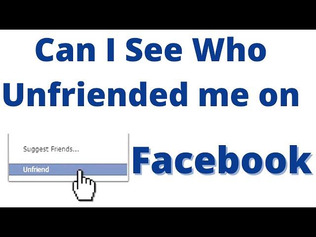 can I see who unfriended me on Facebook