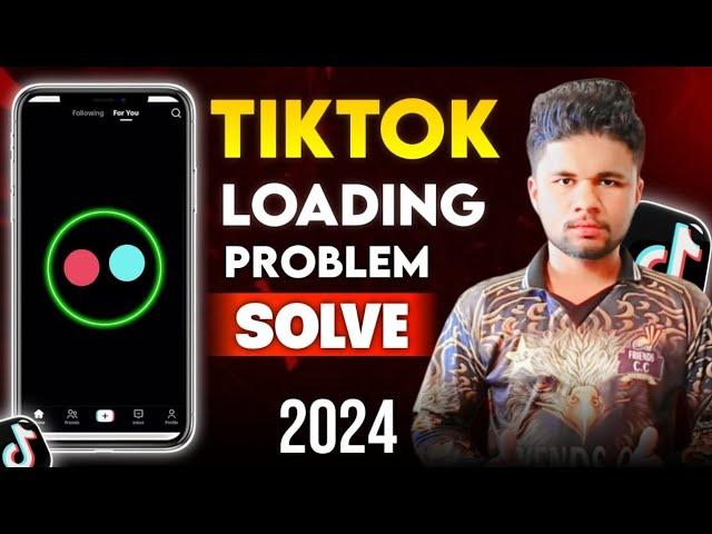 Tiktok Loading Problem Solve | Tiktok Loadindg Problem A Rahi Hai | Tiktok Not Working In Pakistan