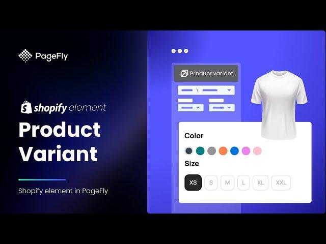 How to Add Product Variants in Shopify Page | PageFly Tutorial 2024