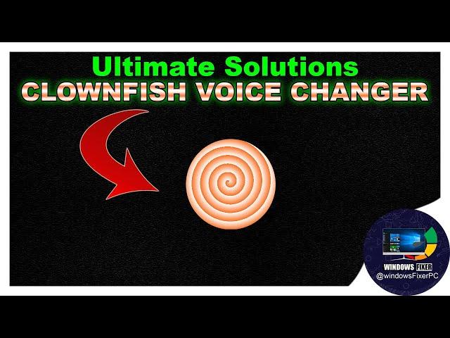 Fix Clownfish Not Changing Voice Issue on Windows 11 - Ultimate Solution Tutorial 