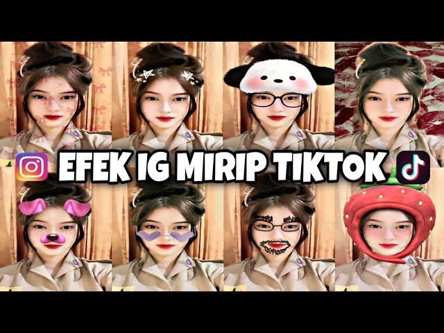 FILTER IG SELFIE MIRIP EFEK TIKTOK TERBARU 2024 YG LAGI VIRAL-EFEK IG TERBARU 2024