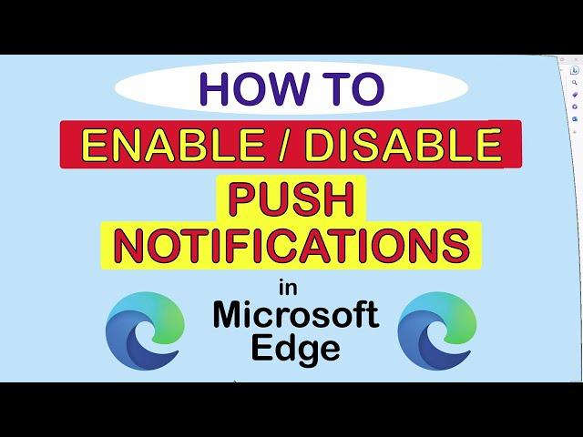 How To Enable or Disable Push Notifications In The Microsoft Edge Web Browser | PC | *2023*