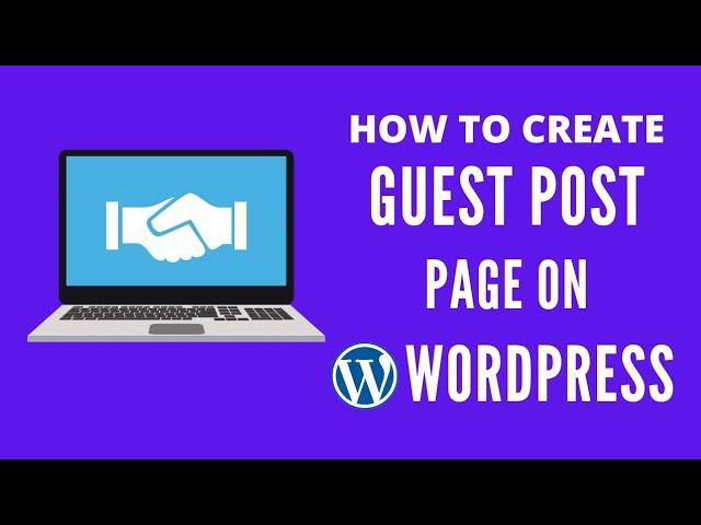 How to Create Guest Post Page to your Wordpress Site