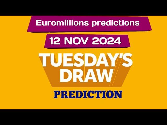 Euromillions prediction for today 12 November 2024 | euromillions live tonight prediction