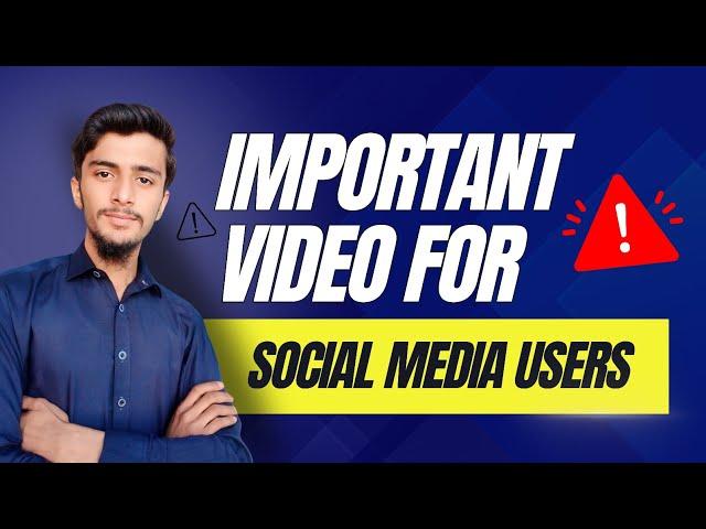 Important video for social media users || Social media users must watch & aware