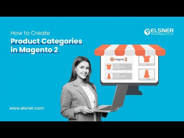 How to Create Product Categories in Magento 2