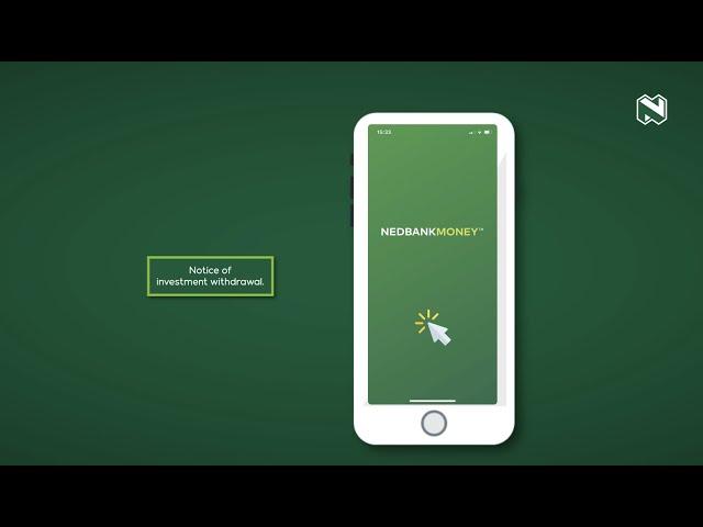 Nedbank Money App | Notice Of Investment Withdrawals