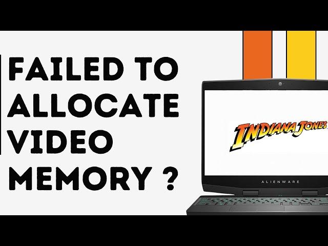 How to Fix Failed to Allocate Video Memory on Indiana Jones