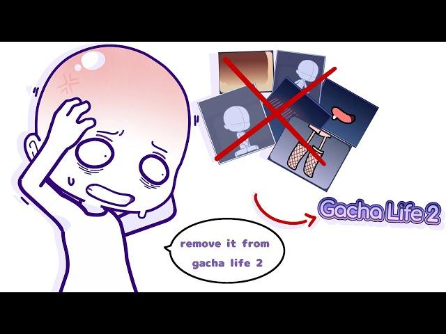 we don't want these stuff in gacha life 2 because it's for gachah..t 