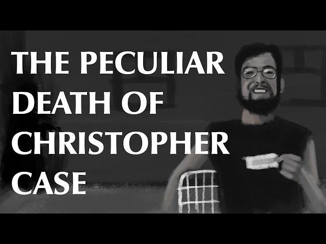 The Peculiar Death of Christopher Case