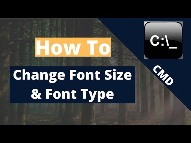 How to change Font size & Font type in (Cmd)