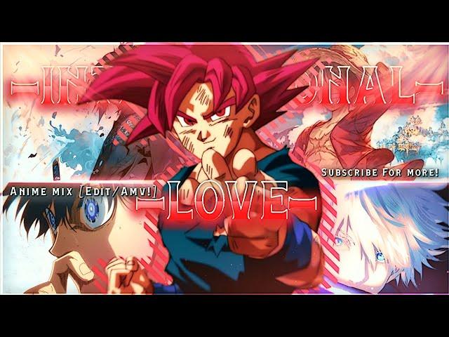 international love - Anime Mix!! [Edit/AMV!] Free Preset!