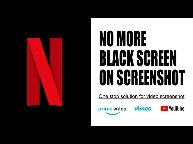 How to fix "Black Screenshot" in Netflix and Prime Videos