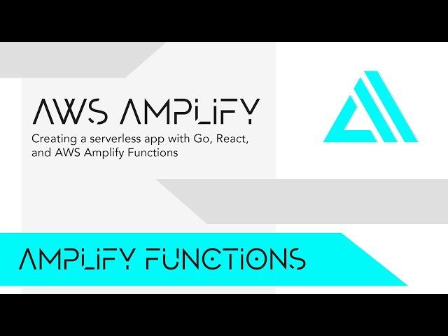 Creating a serverless app with Go, React, and AWS Amplify Functions