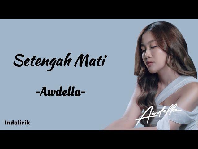 Awdella - Setengah Mati | Lirik Lagu