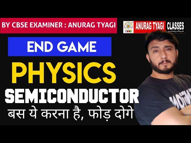 CLASS 12 Physics | Semiconductor One Shot | Theory and  PYQ   | Anurag Tyagi Classes