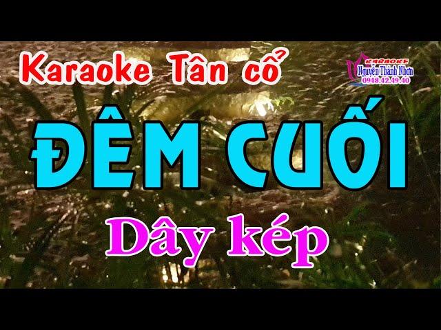 Karaoke tân cổ ĐÊM CUỐI - DÂY KÉP