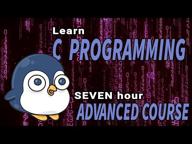 Master C programming - SEVEN hour Advanced course