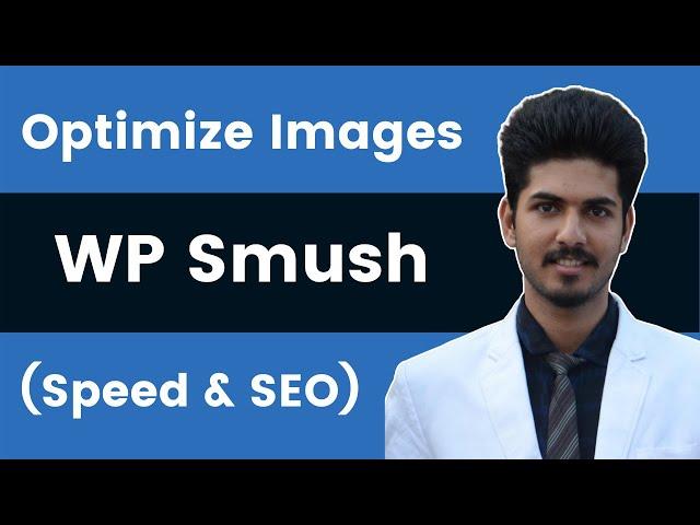 WP Smush Plugin Settings - WordPress Image Optimization Tutorial 2021