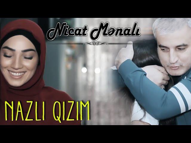 Nicat Menali - Nazlı Qızım 2019 (Official Klip)