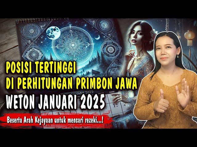 Posisi Tertinggi di Perhitungan Primbon Jawa Weton Bulan Januari 2025 Awal Tahun