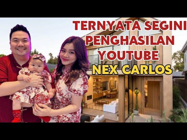 MAKIN KAYA || SEGINI GAJI NEX CARLOS DARI YOUTUBE