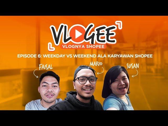 Weekdays vs Weekend Ala Karyawan Shopee | VLOGEE Episode 6