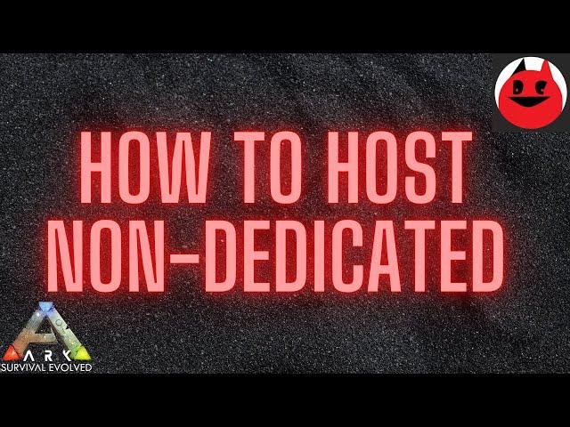 How To Host/Join a Non-Dedicated Session [Ark: Survival Evolved ]