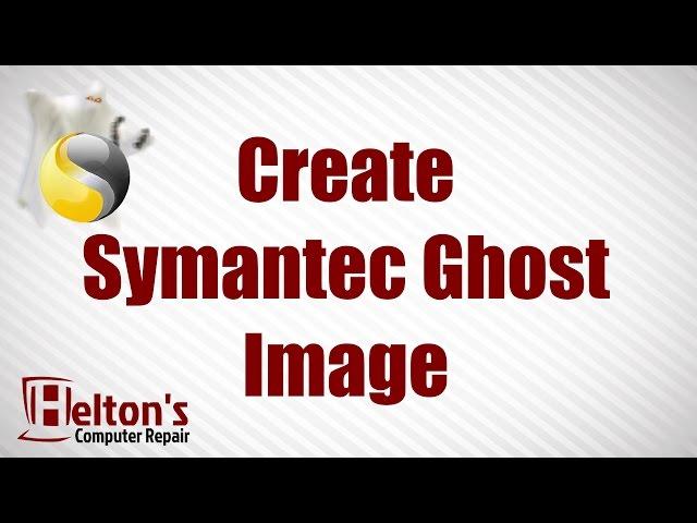 How to Create Symantec Ghost Image