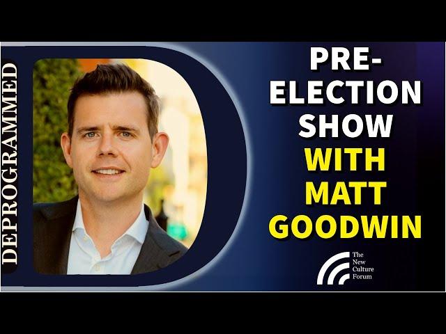 NCF Pre-Election Show with Prof. Matt Goodwin