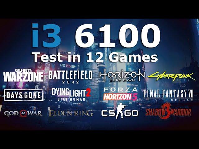 Intel i3 6100 in 2022 - Test in 12 Games