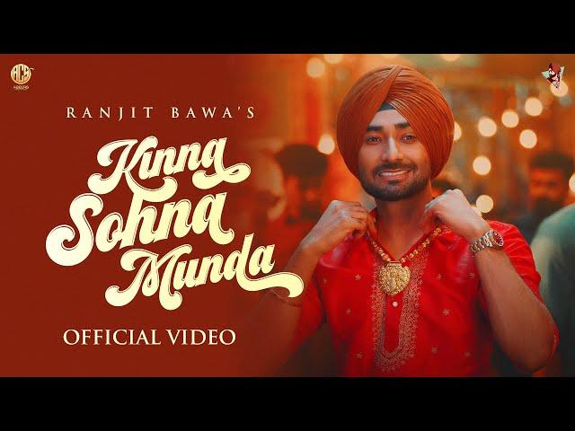 KINNA SOHNA MUNDA (official video) | Ranjit Bawa | Desi Crew | New Punjabi Song |Melodic Gabru Album