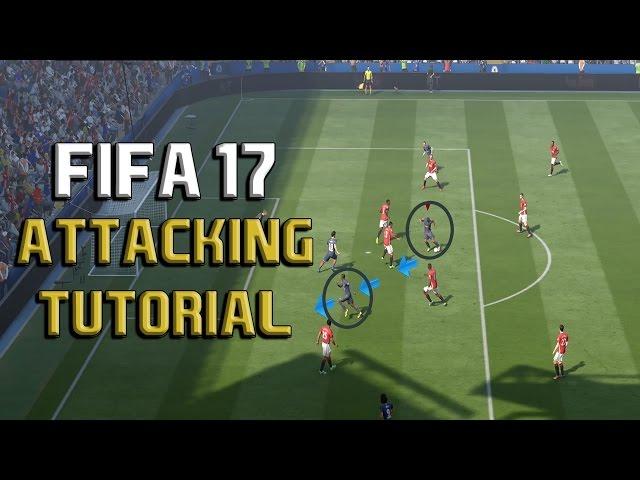 Fifa 17 ATTACKING Tutorial: KEY TO ATTACKING (Simple and Effective 2 Step Guide to Attacking)