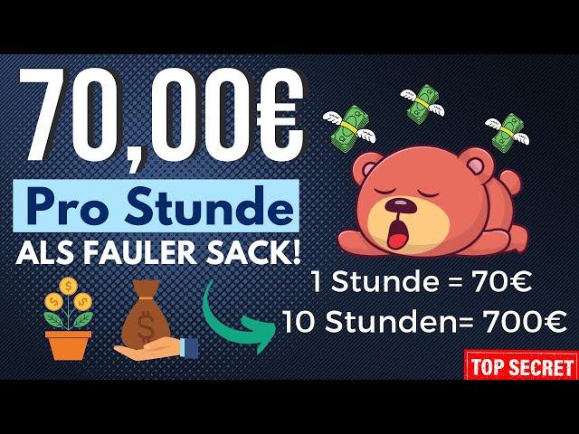 70,00€ PRO STUNDEAls FAULER SACK online Geld verdienen 2023/24 (Ohne Startkapital)