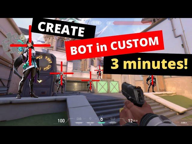 HOW TO CREATE BOT IN CUSTOM VALORANT || PEEKING, LINEUPS, DART, CAM TRAINING