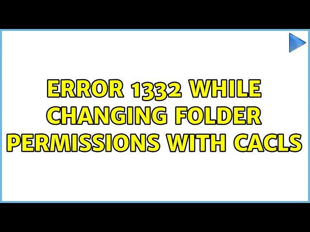 Error 1332 while changing folder permissions with cacls