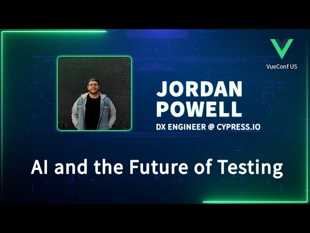 AI and the Future of Testing | VueConf US 2024