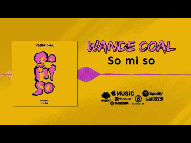 Wande Coal - So Mi So [Official Audio]