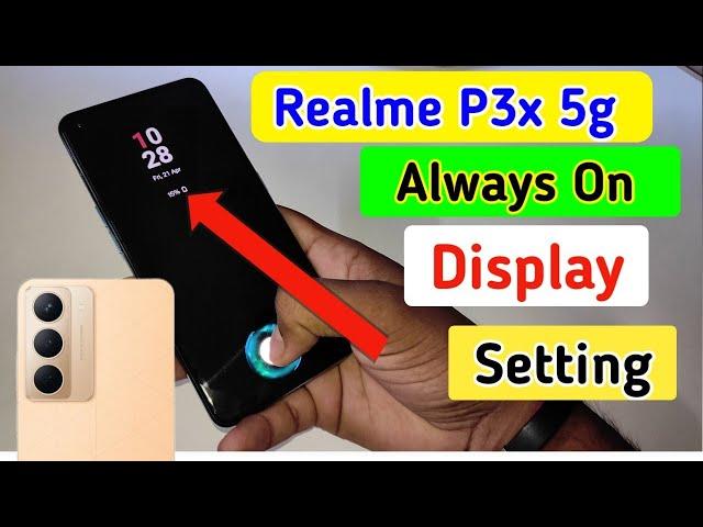 Realme p3x always on display, always on display setting in Realme p3x 5g