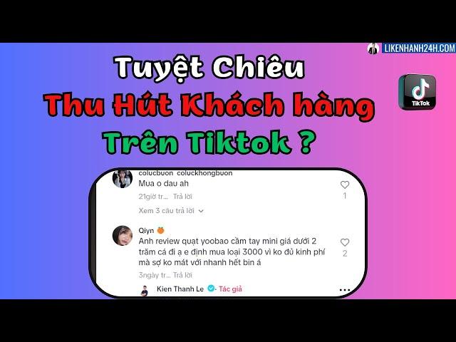 Cách tạo comment ( Bình Luận ) ảo trên TikTok để thu hút khách hàng