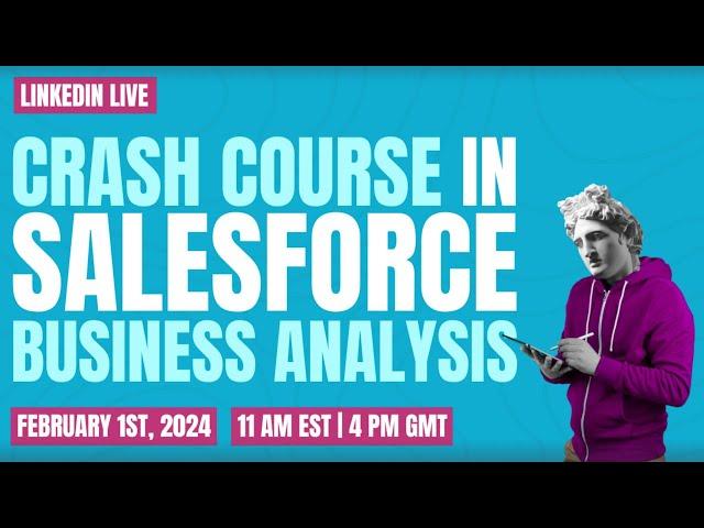Crash Course in Salesforce Business Analysis
