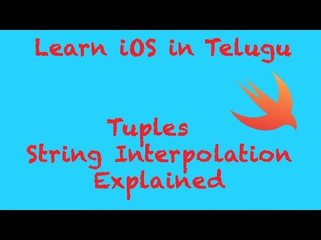 Learn Swift in Telugu: #5 Tuples + String Interpolation