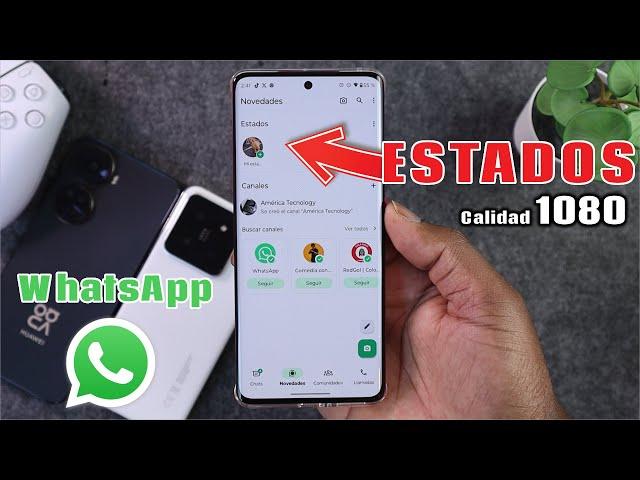 Cómo Subir Videos a los Estados De WhatsApp sin perder calidad