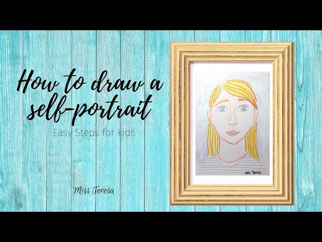 How to draw a SELF-PORTRAIT - Easy steps for kids.