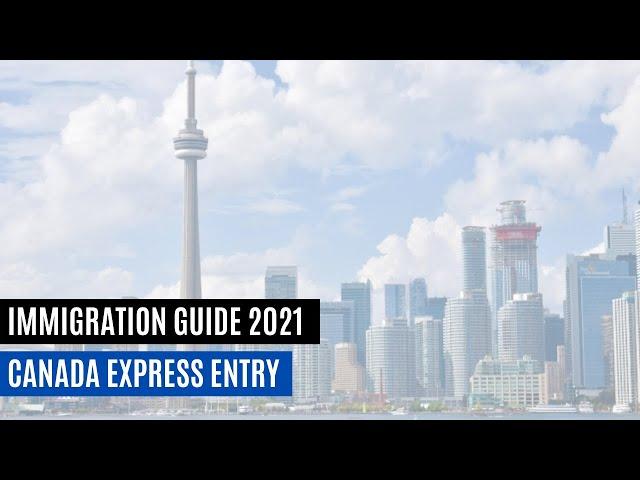 Latest Canada Express Entry 2021 Guide , IRCC UPDATES