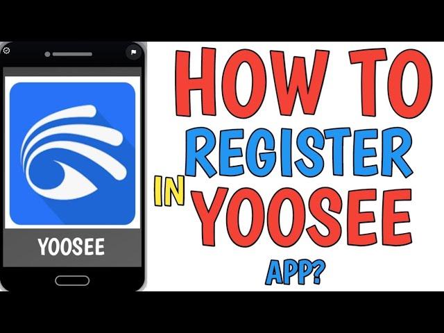 HOW TO REGISTER IN YOOSEE APP?