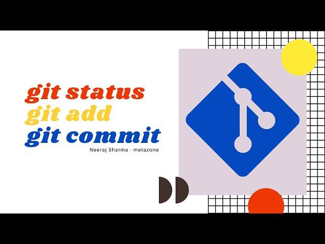 Git status - Git add - Git commit commands | Neeraj Sharma