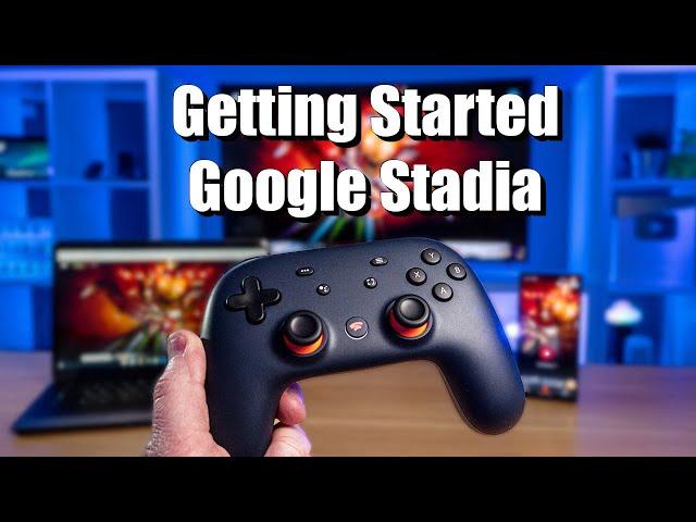 Getting Started With Google Stadia Account, Games, Screens & Controllers